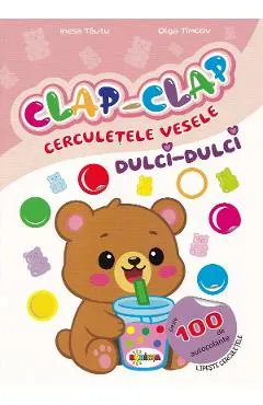 Clap-Clap. Cerculetele vesele. Dulci-dulci