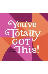 You've Totally Got This