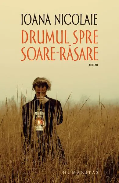 Drumul spre Soare-Răsare - Paperback brosat - Ioana Nicolaie