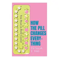 How the Pill Changes Everything