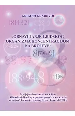 Obnavljanje Ljudskog Organizma PomoĆu Koncentracije Na Brojeve (croatian Version)