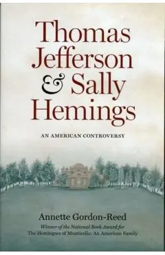 Thomas Jefferson and Sally Hemings: An American Controversy