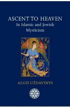 Ascent to Heaven in Islamic and Jewish Mysticism