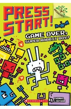 Game Over, Super Rabbit Boy! a Branches Book (Press Start! #1), Volume 1