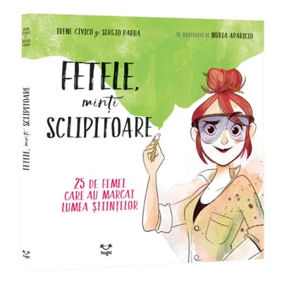 Fetele, minți sclipitoare (Vol. 2) - Paperback brosat - Irene Civico, Sergio Parra
