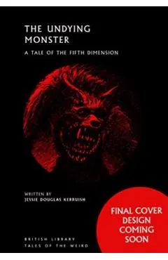 The Undying Monster: A Tale of the Fifth Dimension