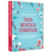 Trusa medicului stomatolog. Inventar englez-roman de cuvinte si expresii