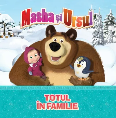 Volumul 13. Masha si Ursul. Totul in familie