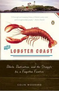 The Lobster Coast: Rebels, Rusticators, and the Struggle for a Forgotten Frontier