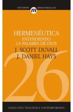 Hermen�utica Entendiendo La Palabra de Dios = Grasping God's Word