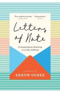 Letters of Note: Correspondence Deserving of a Wider Audience