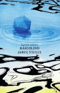 Răscolind jarul viului - Paperback brosat - Baptiste Morizot