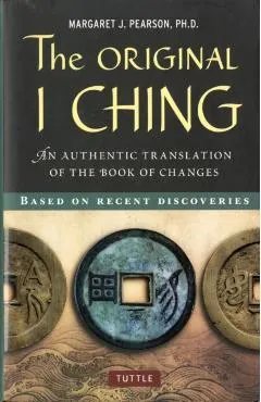 Original I Ching: An Authentic Translation of the Book of Changes