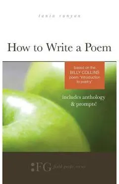 How to Write a Poem: Based on the Billy Collins Poem Introduction to Poetry