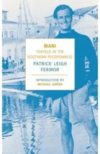 Mani: Travels in the Southern Peloponnese