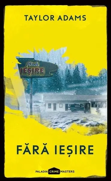 Fără ieșire - Paperback brosat - Taylor Adams