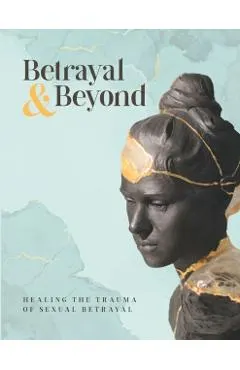 Betrayal and Beyond