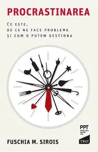 eBook Procrastinarea. Ce este, de ce ne face probleme si cum o putem gestiona