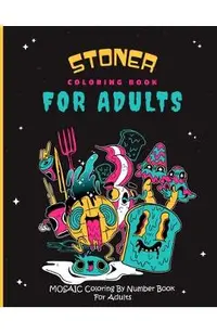 Stoner Coloring book for adults: Mosaic Coloring by number book For adults: Stoner coloring book for adults