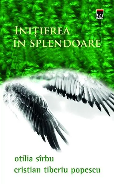 Inițierea în splendoare - Hardcover - Cristian Popescu, Otilia Sîrbu