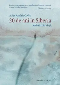 20 de ani în Siberia - Hardcover - Aniţa Nandriş-Cudla