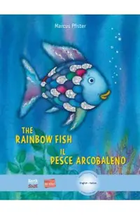The Rainbow Fish/Il Pesce Arcobaleno