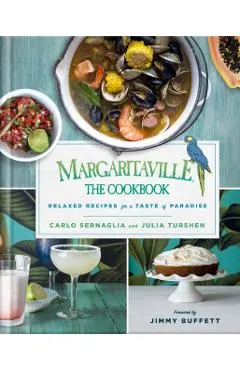 Margaritaville: The Cookbook: Relaxed Recipes for a Taste of Paradise