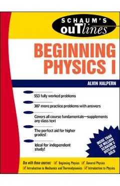 Schaum's Outline of Beginning Physics I: Mechanics and Heat
