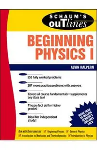 Schaum's Outline of Beginning Physics I: Mechanics and Heat