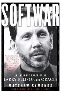 Softwar: An Intimate Portrait of Larry Ellison and Oracle