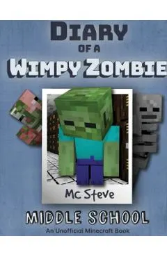 Diary of a Minecraft Wimpy Zombie Book 1: Middle School (Unofficial Minecraft Series)