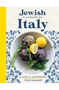 Jewish Flavours of Italy: A Family Cookbook