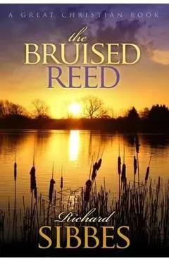 The Bruised Reed: and the Smoking Flax