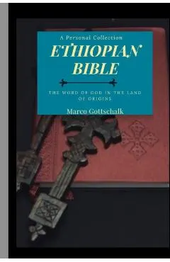 Ethiopian Bible: The Word of God in the Land of Origins