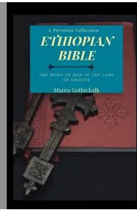 Ethiopian Bible: The Word of God in the Land of Origins
