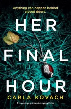 Her Final Hour: An Absolutely Unputdownable Mystery Thriller