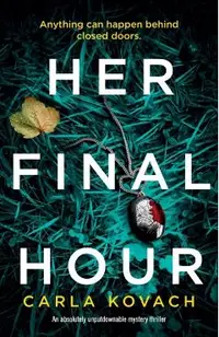 Her Final Hour: An Absolutely Unputdownable Mystery Thriller