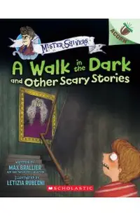 The Walk in the Dark and Other Scary Stories: An Acorn Book (Mister Shivers #4)