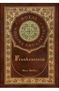 Frankenstein (Royal Collector's Edition) (Case Laminate Hardcover with Jacket)