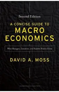 A Concise Guide to Macroeconomics: What Managers, Executives, and Students Need to Know