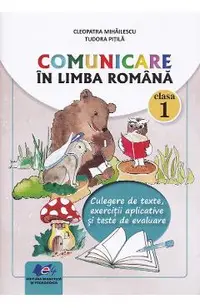 Comunicare in limba romana - Clasa 1 - Culegere de texte