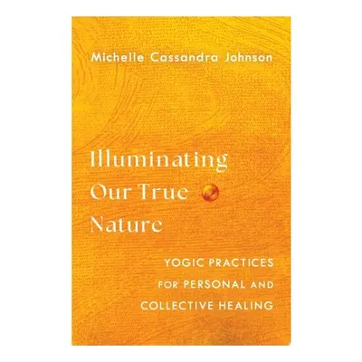 Illuminating Our True Nature