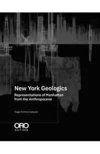 New York Geologics: Representations of Manhattan from the Anthropocene