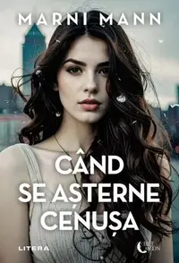 Când se așterne cenușa - Paperback brosat - Marni Mann