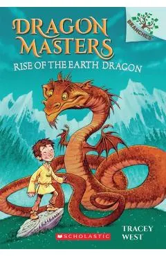 Rise of the Earth Dragon: A Branches Book (Dragon Masters #1), Volume 1