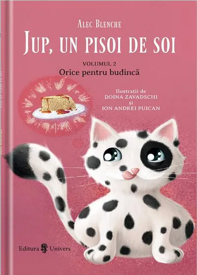 Orice pentru budincă. Jup, un pisoi de soi (Vol. 2) - Hardcover - Alec Blenche