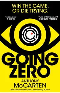 Going Zero: An Addictive, Ingenious Conspiracy Thriller from the No. 1 Bestselling Author of the Darkest Hour