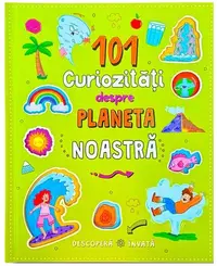 101 curiozități despre planeta noastră - Hardcover