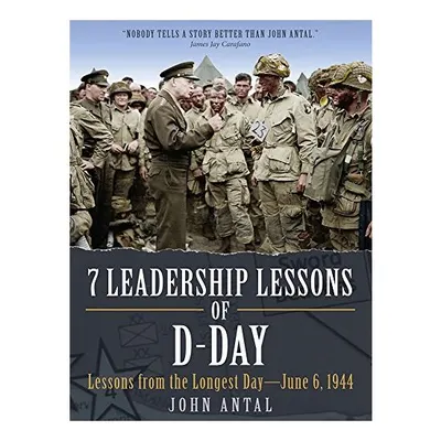 7 Leadership Lessons of D-Day