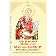 Viata si Acatistul Sfantului Ierarh Ioan cel Milostiv Patriarhul Alexandriei